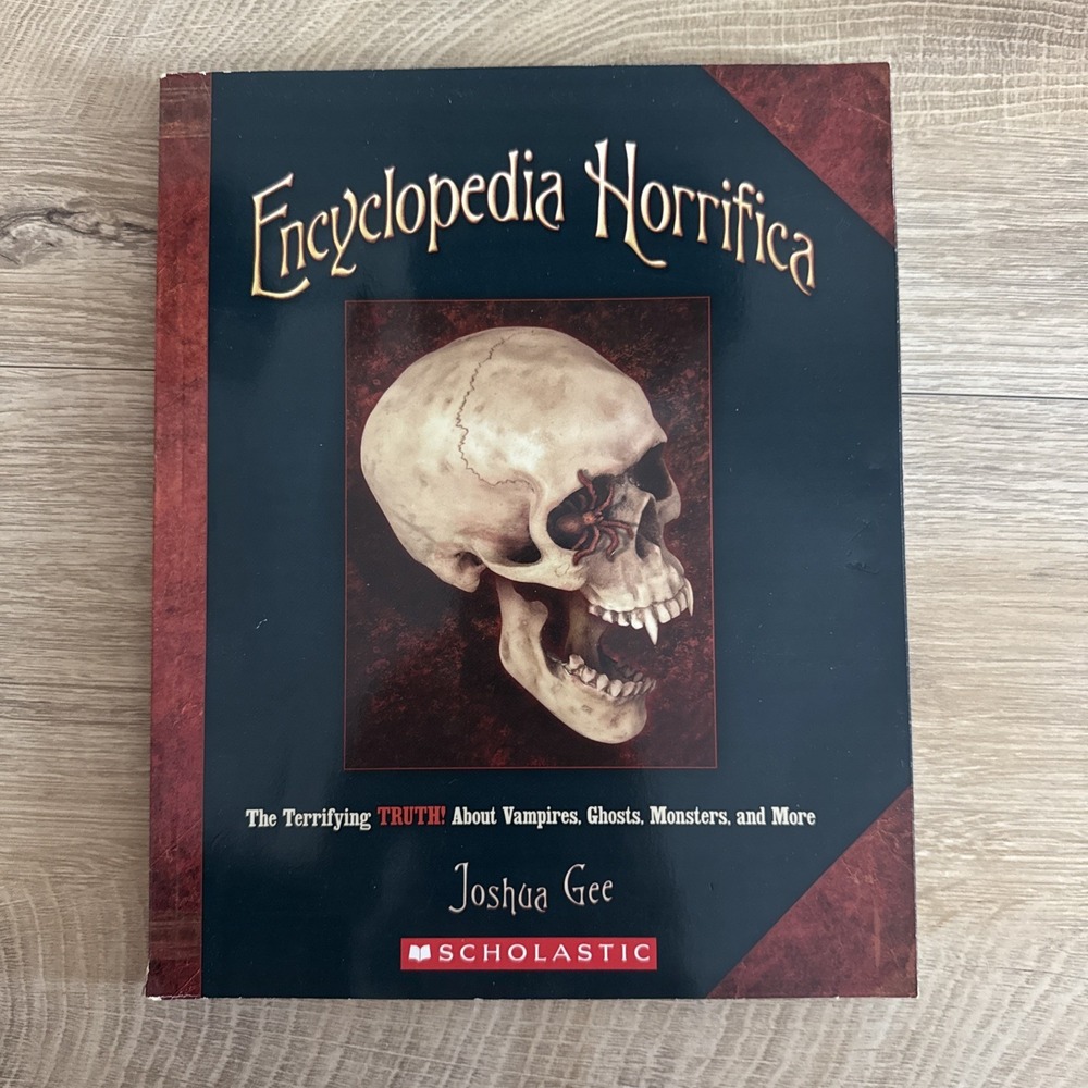 Encyclopedia Horrifica: The Terrifying Truth! About Vampire Ghosts Monsters More